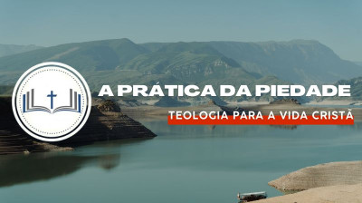 A Prática da Piedade