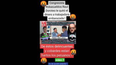 7 Congresista Robasueldos Raul Doroteo quita dinero a trabajadora #peru #lima #ayacucho #puno #ica