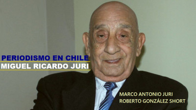 Última entrevista realizada al periodista chileno, Miguel Ricardo Juri / ACONCAGUA