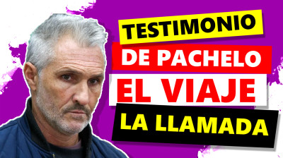 ► Testimonio de Pachelo y su coartada: la llamada crucial