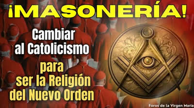 ¡Al Descubierto! El Plan Masónico para Convertir al Catolicismo en la Religión del Nuevo Orden