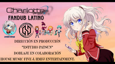 Episodio 01 - Charlotte Doblaje Latino Fandub