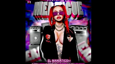 EL MANIATICO 2.0 - MERENGUE DOMINICANO