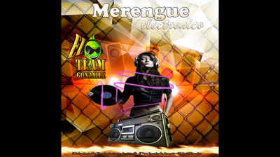 EL TEAM GONZALEZ - MERENGUE ELECTRONICO