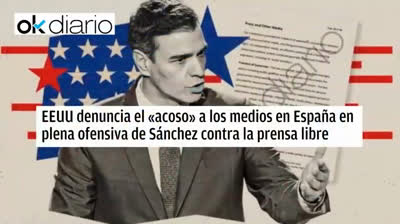 EEUU DENUNCIA EL ACOSO A LOS MEDIOS EN ESPAÑA EN PLENA OFENSIVA