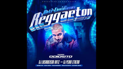 TEAM ODIOSITO - REGGAETON ANTI-ENVIDIOSOS (DJ PEDRO_DJ LUISANDERSON)