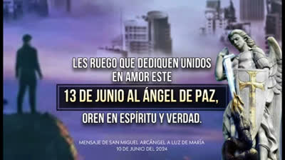 REVELACIONES MARIANAS: LES RUEGO OREN UNIDOS ESTE 13 DE JUNIO - PROFETA LUZ DE MARIA DE BONILLA