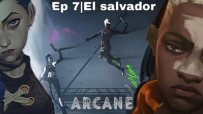 ? Arcane (Ep7) El Salvador