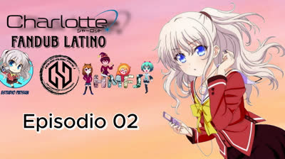 Episodio 02 - Charlotte Doblaje Latino Fandub