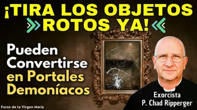 ¡Exorcista P. Ripperger Advierte! Cómo los Objetos Rotos son Puertas de Entrada del Demonio