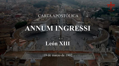 LA VOZ DE LA TRADICIÓN (14) CARTA APOSTÓLICA  ANNUM INGRESSI  LEON XIII