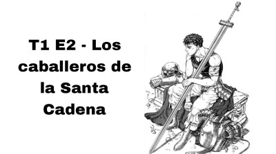 T1E2 - Los caballeros de la Santa Cadena