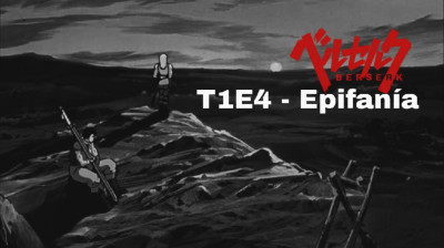 1T4E Epifanía. Berserk