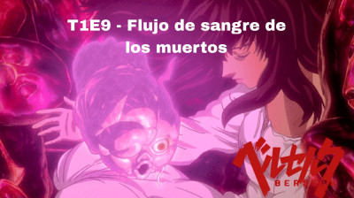 T1E9 - Flujo de sangre de los muertos. Berserk