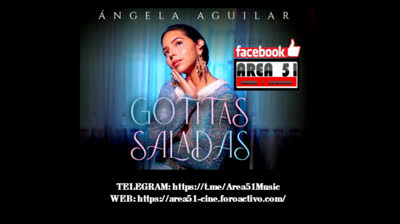 ANGELA AGUILAR - GOTITAS SALADAS